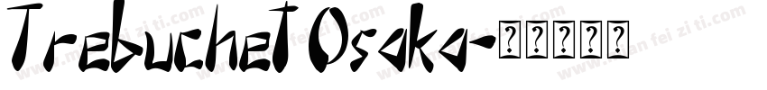 Trebuchet Osaka字体转换